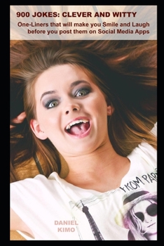 Paperback 900 Jokes: Clever and Witty One-Liners that will make you Smile and Laugh before you post them on Social Media Apps Book