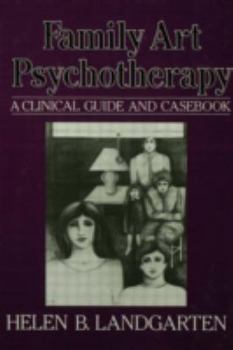 Hardcover Family Art Psychotherapy: A Clinical Guide And Casebook Book