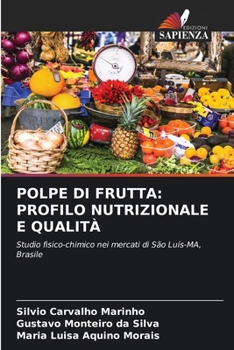 Polpe Di Frutta: Profilo Nutrizionale E Qualità (Italian Edition)