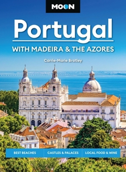 Paperback Moon Portugal: With Madeira & the Azores: Best Beaches, Castles & Palaces, Local Food & Wine Book