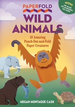 Paperback Paperfold Wild Animals: 10 Amazing Punch-Out-And-Fold Paper Creatures Book