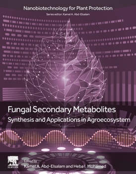 Paperback Fungal Secondary Metabolites: Synthesis and Applications in Agroecosystem Book