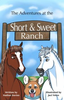 The Adventures at the Short & Sweet Ranch