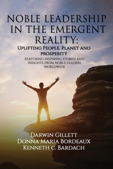 Paperback Noble Leadership in the Emergent Reality: UPLIFTING People, Planet and Prosperity Book