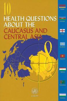 Paperback 10 Health Questions about the Caucasus and Central Asia Book