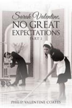 Sarah Valentine, No Great Expectations: Part 2