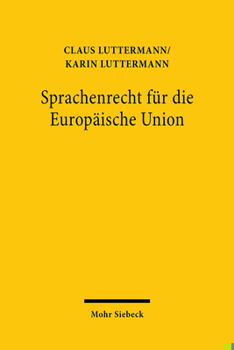 Paperback Sprachenrecht Fur Die Europaische Union: Wohlstand, Referenzsprachensystem Und Rechtslinguistik [German] Book