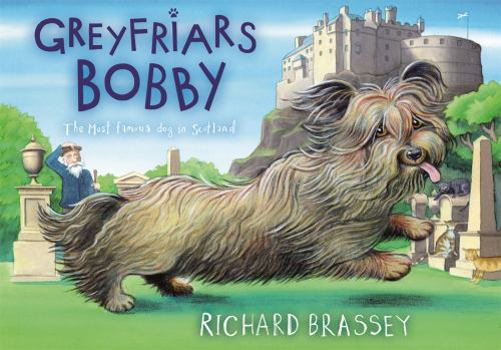Paperback Greyfriars Bobby: The Classic Story of the Most Famous Dog in Scotland. Richard Brassey Book