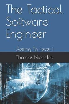 Paperback The Tactical Software Engineer: Getting to Level I Book