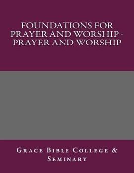 Paperback Foundations for Prayer and Worship - Prayer and Worship Book