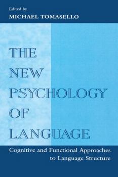 The New Psychology of Language, Volume I: Cognitive and Functional Approaches to Language Structure - Book  of the Psychology Press & Routledge Classic Editions