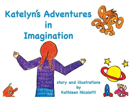 Paperback Katelyn's Adventures in Imagination Book