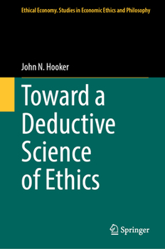 Toward a Deductive Science of Ethics (Ethical Economy, 74)