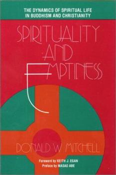 Paperback Spirituality and Emptiness: The Dynamics of Spiritual Life in Buddhism and Christianity Book