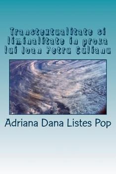 Paperback Transtextualitate Si Liminalitate in Proza Lui Ioan Petru Culianu [Romanian] Book