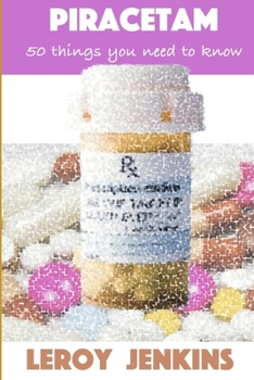 Paperback Piracetam: 50 things you need to know: Brain boosting nootropics Book