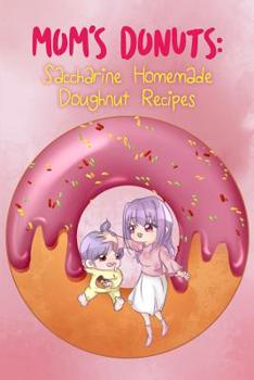 Paperback Mom's Donuts: Saccharine Homemade Doughnut Recipes Book