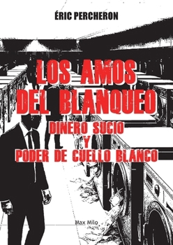 Paperback Los amos del blanqueo: Dinero sucio y poder de cuello blanco [Spanish] Book