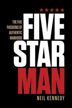 Paperback Fivestarman: The Five Passions of Authentic Manhood Book
