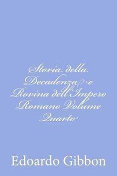 Paperback Storia della Decadenza e Rovina dell'Impero Romano Volume Quarto [Italian] Book