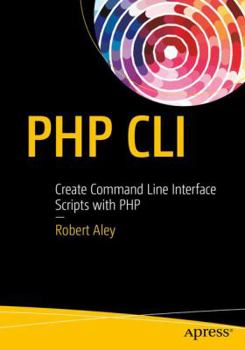 Paperback PHP CLI: Create Command Line Interface Scripts with PHP Book