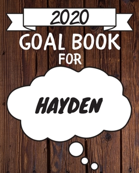 Paperback 2020 Goal Planner For Hayden: 2020 New Year Planner Goal Journal Gift for Hayden / Notebook / Diary / Unique Greeting Card Alternative Book