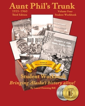 Paperback Aunt Phil's Trunk Volume Four Student Workbook Third Edition: Curriculum that brings Alaska's history alive! Book