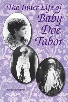 Paperback The Inner Life of Baby Doe Tabor Book