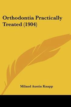 Paperback Orthodontia Practically Treated (1904) Book
