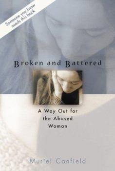 Hardcover Broken and Battered: A Way Out for the Abused Woman Book