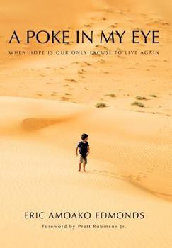 Hardcover A Poke in My Eye: When Hope Is Our Only Excuse to Live Again Book