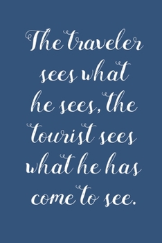 The Traveler Sees What: Trip Vacation Planner Journal & Diary for 4 Trips, with Checklists, Itinerary & more