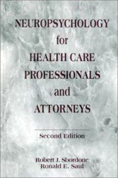 Hardcover Neuropsychology for Health Care Professionals and Attorneys, Second Edition Book