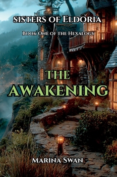 The Awakening - The Sisters of Eldoira Hexalogy