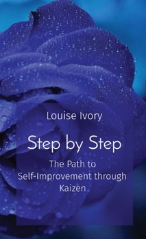 Paperback Step by Step: The Path to Self-Improvement through Kaizen Book