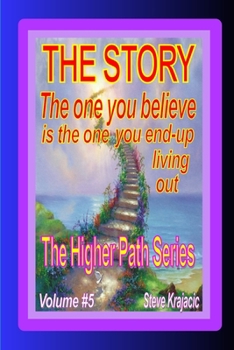Paperback The Story you believe, is the one you end up Living Book