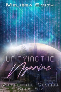 Unifying the Nyanine: Among the Cosmos book 6
