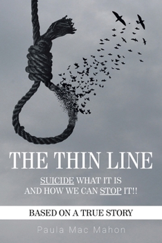 Paperback The Thin Line: Suicide - What It Is and How We Can Stop It! Book