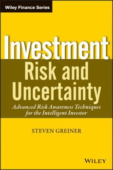Hardcover Investment Risk and Uncertainty: Advanced Risk Awareness Techniques for the Intelligent Investor Book