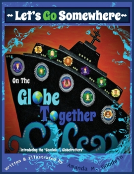 Paperback LET'S GO SOMEWHERE on the GLOBE TOGETHER [Large Print] Book