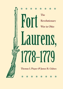 Paperback Fort Laurens, 1778-1779: The Revolutionary War in Ohio Book