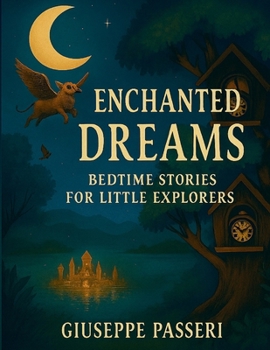 Paperback Enchanted Dreams: Bedtime Stories for Little Explorers Book