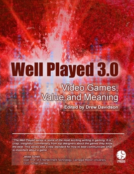 Paperback Well Played 3.0: Video Games, Value and Meaning Book