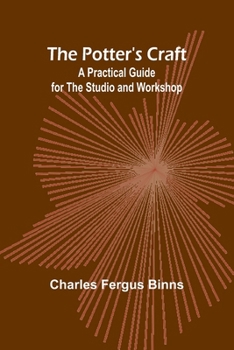 Paperback The Potter's Craft: A Practical Guide for the Studio and Workshop Book