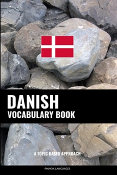 Paperback Danish Vocabulary Book: A Topic Based Approach Book