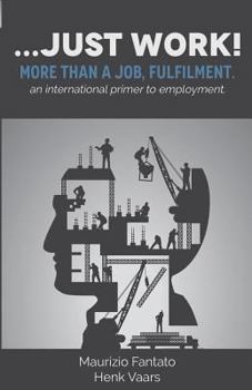 Paperback ...just work!: More than a job, fulfilment Book