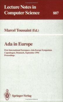 Ada in Europe: First International Eurospace-Ada-Europe Symposium, Copenhagen, Denmark, September 26 - 30, 1994. Proceedings (Lecture Notes in Computer Science)