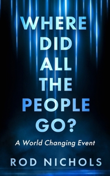 Paperback Where Did All the People Go: A World Changing Event Book