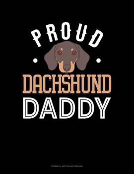 Paperback Proud Dachshund Daddy: Cornell Notes Notebook Book