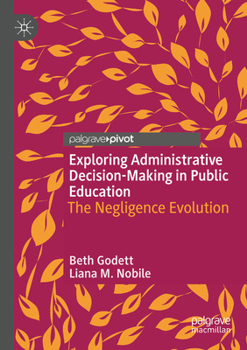 Paperback Exploring Administrative Decision-Making in Public Education: The Negligence Evolution Book